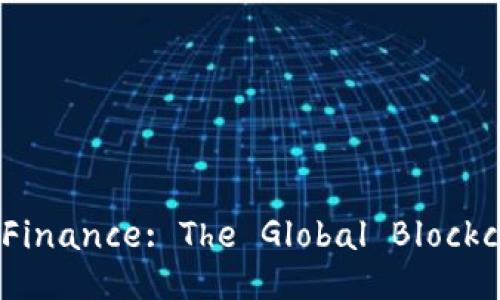 Unlocking Future Finance: The Global Blockchain Summit 2023